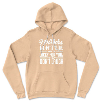 Mirrors Dont Lie And Lucky For You, They Don't Laugh Hoodie in Heather Sand Dune color